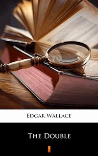 The Double - Edgar Wallace - E-Book