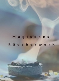 Magisches Räuchwerk. - Otmar Trierweiler - E-Book