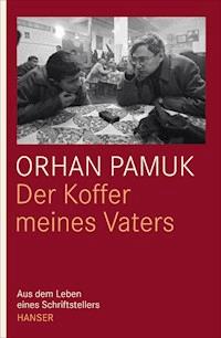 Der Koffer meines Vaters - Orhan Pamuk - E-Book