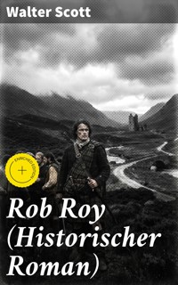Rob Roy (Historischer Roman) - Walter Scott - E-Book