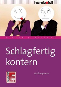 Schlagfertig kontern - Dieter J. Zittlau - E-Book