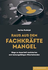 RAUS AUS DEM FACHKRÄFTEMANGEL - Darina Rudolph - E-Book