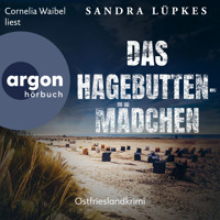 Das Hagebutten-Mädchen - Ostfrieslandkrimi - Wencke Tydmers ermittelt, Band 3 (Ungekürzte Lesung) - Sandra Lüpkes - Hörbuch