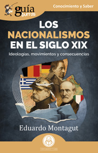 GuíaBurros: Los nacionalismos del siglo XIX - Eduardo Montagut - E-Book