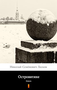 Островитяне (Ostrovityane. The Islanders) - Николай Семёнович Лесков - E-Book
