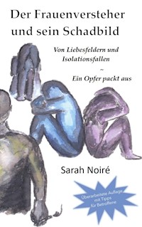 Der Frauenversteher und sein Schadbild - Sarah Noiré - E-Book