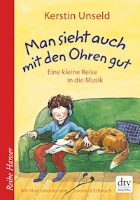 Man sieht auch mit den Ohren gut - Kerstin Unseld - E-Book