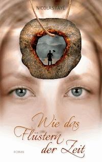 Wie das Flüstern der Zeit - Nicolas Fayé - E-Book