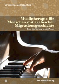 Musiktherapie für Menschen mit arabischer Migrationsgeschichte - Esra Mutlu - E-Book
