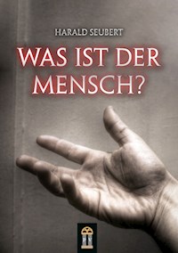 Was ist der Mensch? - Harald Seubert - E-Book