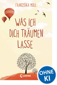Was ich dich träumen lasse - Franziska Moll - E-Book
