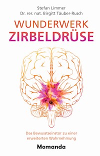 Wunderwerk Zirbeldrüse - Stefan Limmer - E-Book