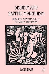 Secrecy and Sapphic Modernism - S. Nair - E-Book