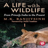 A Life with Wildlife - 1 - Dr M.K. Ranjitsinh - Hörbuch