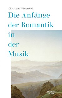 Die Anfänge der Romantik in der Musik - Christiane Wiesenfeldt - E-Book