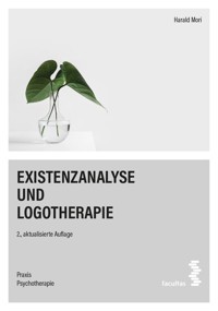 Existenzanalyse und Logotherapie - Harald Mori - E-Book