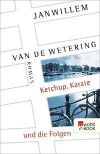 Ketchup, Karate und die Folgen - Janwillem van de Wetering - E-Book