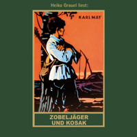 Zobeljäger und Kosak - Karl May - Hörbuch