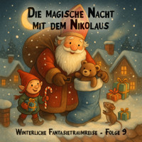 Winterliche Fantasietraumreisen, Folge 9: Die magische Nacht mit dem Nikolaus - Claudia Schröder - Hörbuch