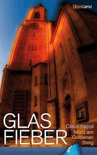 Glas Fieber - Claus Kappl - E-Book
