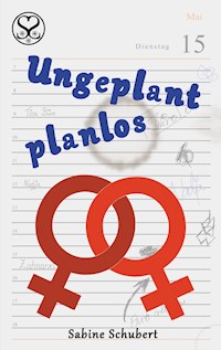 Ungeplant planlos - Sabine Schubert - E-Book