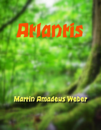 Atlantis - Martin Amadeus Weber - E-Book