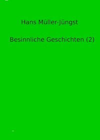 Besinnliche Geschichten (2) - Hans Müller-Jüngst - E-Book