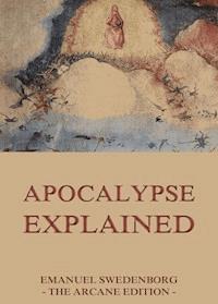 Apocalypse Explained - Emanuel Swedenborg - E-Book
