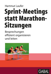 Sprint-Meetings statt Marathon-Sitzungen - Hartmut Laufer - E-Book