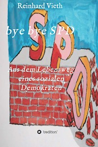 bye bye SPD - Reinhard Vieth - E-Book