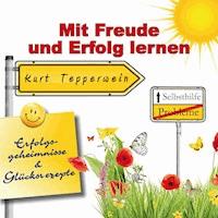Selbsthilfe: Mit Freude und Erfolg lernen (Erfolgsgeheimisse und Glücksrezepte) -  - Hörbuch