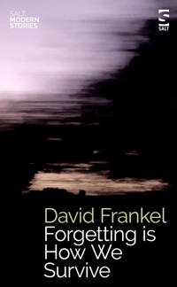 Forgetting is How We Survive - David Frankel - E-Book