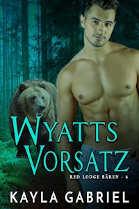 Wyatts Vorsatz - Kayla Gabriel - E-Book
