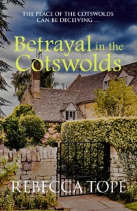 Betrayal in the Cotswolds - Rebecca Tope - E-Book