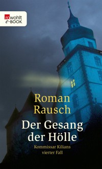 Der Gesang der Hölle: Kommissar Kilians vierter Fall - Roman Rausch - E-Book