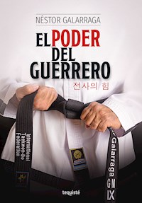 El Poder del Guerrero - Néstor Galarraga - E-Book