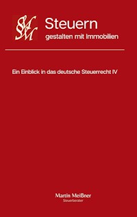 Steuern gestalten mit Immobilien - Martin Meißner - E-Book