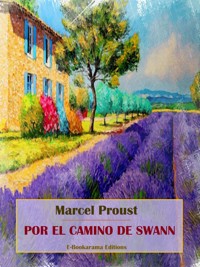 Por el camino de Swann - Marcel Proust - E-Book