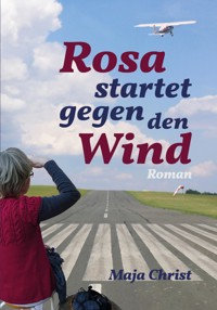 Rosa startet gegen den Wind - Maja Christ - E-Book