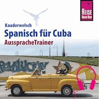Reise Know-How Kauderwelsch AusspracheTrainer Spanisch für Cuba -  Alfredo Hernández - Hörbuch