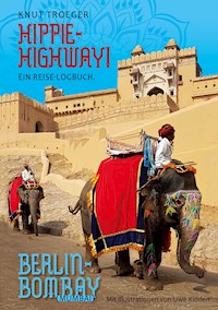 Hippie-Highway! Ein Reise-Logbuch - Knut Troeger - E-Book