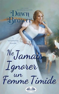 Ne Jamais Ignorer Une Femme Timide - Dawn Brower - E-Book