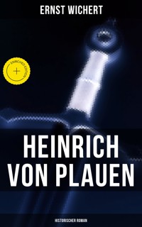 Heinrich von Plauen (Historischer Roman) - Ernst Wichert - E-Book