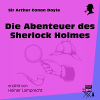 Die Abenteuer des Sherlock Holmes - Sir Arthur Conan Doyle - Hörbuch
