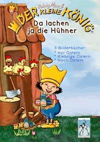 Der kleine König - Da lachen ja die Hühner - Hedwig Munck - E-Book