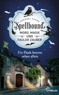 Spellbound - Ein Fluch kommt selten allein - Annabel Chase - E-Book