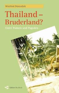 Thailand - Bruderland? - Winfried Düsterdiek - E-Book