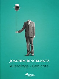Allerdings - Gedichte - Joachim Ringelnatz - E-Book