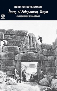 Ítaca, el Peloponeso, Troya - Heinrich Schliemann - E-Book