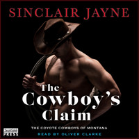 The Cowboy's Claim - Coyote Cowboys of Montana, Book 5 (Unabridged) - Sinclair Jayne - Hörbuch